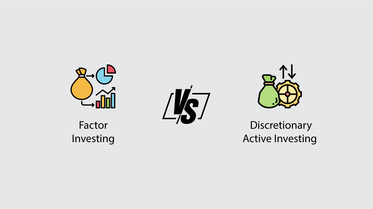 Factor Investing vs Discretionary Active Investing